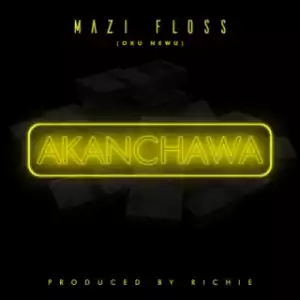 Mazi Floss - Akanchawa